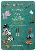 Copertina libro <b>Cool, calm, collected essays</b>