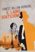 Copertina libro <b>Il ladro gentiluomo<br></b>(titolo originale o altro titolo: <i>Raffles</i>)