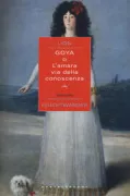Copertina libro <b>Goya, o L'amara via della conoscenza<br></b>(titolo originale o altro titolo: <i>Goya, oder Der arge Weg der Erkenntnis. -</i>)