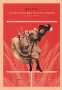 Copertina libro <b>La ragazza del Moulin Rouge<br></b>(titolo originale o altro titolo: <i>Mes mémoires</i>)