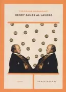 Copertina libro <b>Henry James al lavoro<br></b>(titolo originale o altro titolo: <i>Henry James at work</i>)