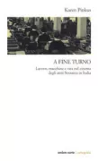 Copertina libro <b>A fine turno<br></b>(titolo originale o altro titolo: <i>Clocking out</i>)