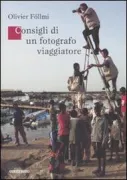 Copertina libro <b>Consigli di un fotografo viaggiatore<br></b>(titolo originale o altro titolo: <i>Conseils d'un photographe voyageur</i>)