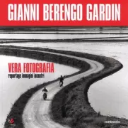 Copertina libro <b>Gianni Berengo Gardin: vera fotografia</b>