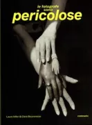 Copertina libro <b>Le fotografe sono pericolose<br></b>(titolo originale o altro titolo: <i>Les femmes photographes sont dangereuses</i>)