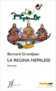Copertina libro <b>La regina nepalese<br></b>(titolo originale o altro titolo: <i>La reine népalaise</i>)