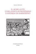Copertina libro <b>Il Morgante, l’Orlando laurenziano e Andrea da Barberino</b>