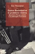 Copertina libro <b>Gaston Bachelard et le problème-cinéma</b>