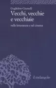Copertina libro <b>Vecchi, vecchie e vecchiaie</b>