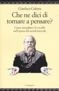 Copertina libro <b>Che ne dici di tornare a pensare?</b>