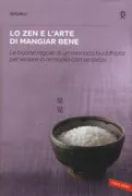 Copertina libro <b>Lo zen e l'arte di mangiar bene<br></b>(titolo originale o altro titolo: <i>Obousan ni manabu kokoro ga totonou shoku no sahou</i>)