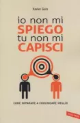 Copertina libro IO NON MI SPIEGO, TU NON MI CAPISCI