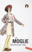 Copertina libro <b>La moglie<br></b>(titolo originale o altro titolo: <i>How it works. The wife</i>)