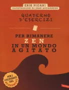 Copertina libro QUADERNO D'ESERCIZI PER RIMANERE ZEN IN UN MONDO AGITATO