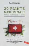 Copertina libro <b>20 piante medicinali per la farmacia di casa<br></b>(titolo originale o altro titolo: <i>El botiquin de plantas medicinales</i>)