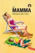 Copertina libro <b>La mamma<br></b>(titolo originale o altro titolo: <i>How it works. The mum</i>)