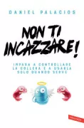 Copertina libro <b>Non ti incazzare!<br></b>(titolo originale o altro titolo: <i>No te enfades más</i>)