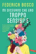 Copertina libro <b>Mi dicevano che ero troppo sensibile</b>