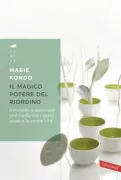 Copertina libro <b>Il magico potere del riordino<br></b>(titolo originale o altro titolo: <i>Jinsei ga tokimeku katazuke no maho</i>)