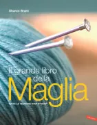 Copertina libro <b>Il grande libro della maglia<br></b>(titolo originale o altro titolo: <i>Ultimate knitting bible</i>)
