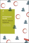 Copertina libro <b>Felici senza Ferrari<br></b>(titolo originale o altro titolo: <i>Binbo Nyumon</i>)