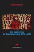 Copertina libro <b>La degenerazione della politica, la democrazia smarrita</b>