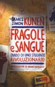 Copertina libro <b>Fragole e sangue<br></b>(titolo originale o altro titolo: <i>The strawberry statement: notes of a college revolutionary</i>)