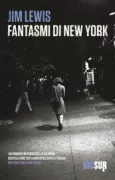 Copertina libro <b>Fantasmi di New York<br></b>(titolo originale o altro titolo: <i>Ghosts of New York</i>)