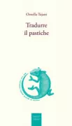 Copertina libro <b>Tradurre il pastiche</b>