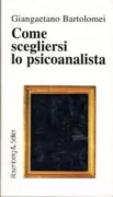 Copertina libro <b>Come scegliersi lo psicoanalista</b>