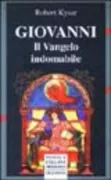 Copertina libro <b>Giovanni, il Vangelo indomabile<br></b>(titolo originale o altro titolo: <i>John, the maverick Gospel</i>)