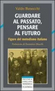 Copertina libro <b>Guardare al passato, pensare al futuro</b>