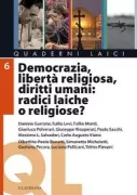 Copertina libro <b>Democrazia, libertà religiosa, diritti umani: radici laiche o religiose?</b>
