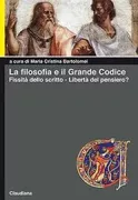 Copertina libro <b>La filosofia e il Grande Codice: fissità dello scritto-libertà del pensiero?</b>