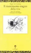 Copertina libro <b>Il risentimento tragico della vita<br></b>(titolo originale o altro titolo: <i>El resentimiento trágico de la vida</i>)