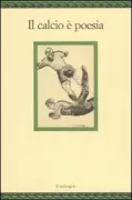 Copertina libro <b>Il calcio è poesia</b>