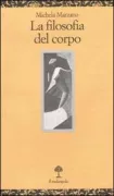 Copertina libro <b>La filosofia del corpo<br></b>(titolo originale o altro titolo: <i>La philosophie du corps</i>)