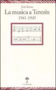 Copertina libro <b>La musica a Terezín, 1941-1945<br></b>(titolo originale o altro titolo: <i>Music in Terezín</i>)