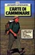 Copertina libro <b>L'arte di camminare<br></b>(titolo originale o altro titolo: <i>Marches et rêves. -</i>)