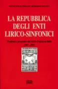 Copertina libro <b>La repubblica degli enti lirico-sinfonici</b>