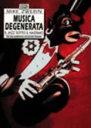 Copertina libro <b>Musica degenerata<br></b>(titolo originale o altro titolo: <i>La tristesse de Saint Louis : swing under the nazis</i>)