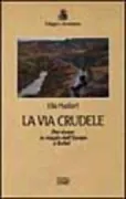 Copertina libro <b>La via crudele<br></b>(titolo originale o altro titolo: <i>La voie cruelle</i>)