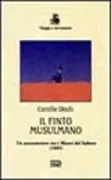 Copertina libro <b>Il finto musulmano<br></b>(titolo originale o altro titolo: <i>Cinq mois chez les Maures nomades du Sahara occidental</i>)
