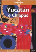 Copertina libro <b>Yucatán e Chiapas<br></b>(titolo originale o altro titolo: <i>Belize, Guatemala & Yucatán</i>)