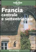 Copertina libro <b>Francia centrale e settentrionale</b>