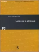Copertina libro <b>La ricerca in biblioteca<br></b>(titolo originale o altro titolo: <i>Research methods in information</i>)