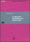 Copertina libro <b>Le 100 parole del bibliotecario di ente locale</b>