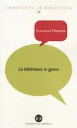 Copertina libro <b>La biblioteca in gioco</b>