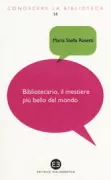 Copertina libro <b>Bibliotecario, il mestiere più bello del mondo</b>