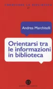 Copertina libro <b>Orientarsi tra le informazioni in biblioteca</b>